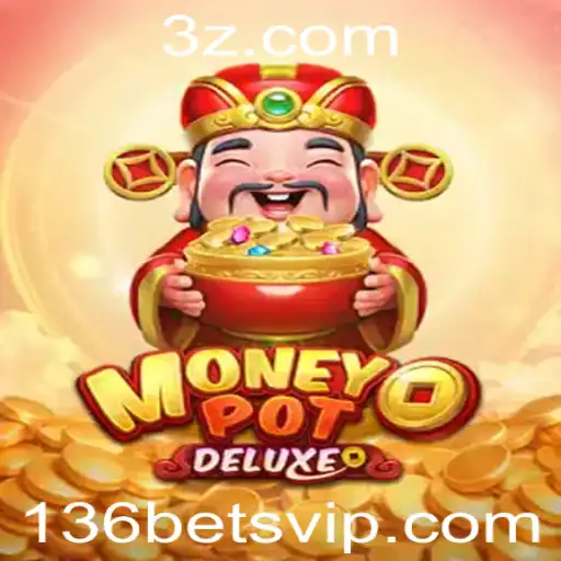 Descubra o Mundo Emocionante de MoneyPotDELUXE com 136bet