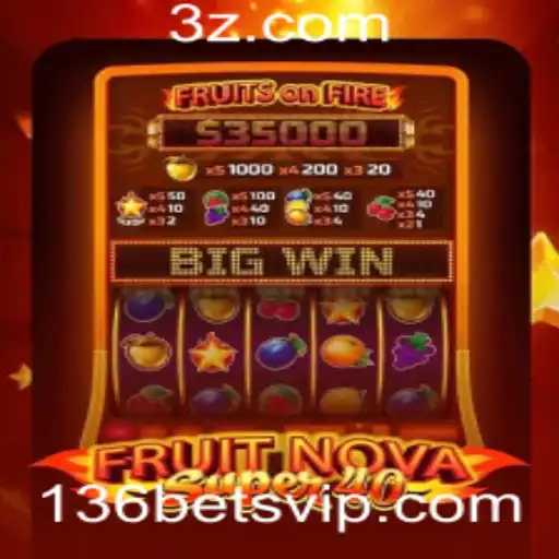 Descubra o Fascinante Mundo de FruitNovaSuper40 com 136bet